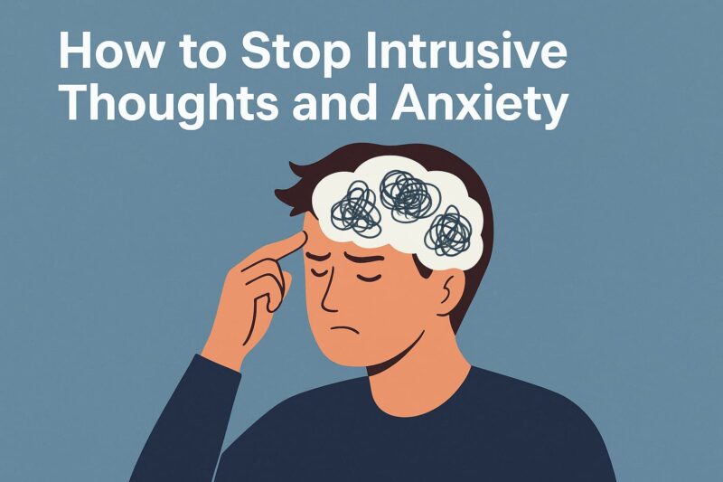 How to stop intrusive thoughts and anxiety